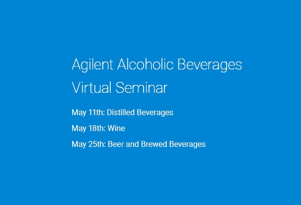 Agilent Technologies: Alcoholic Beverages Virtual Seminar 