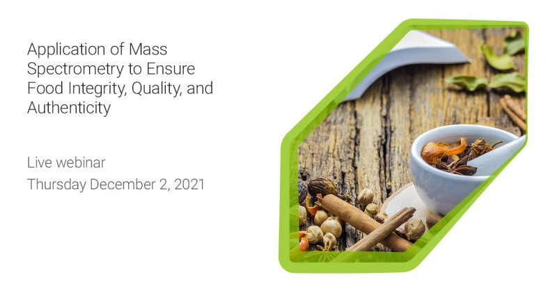 Agilent Technologies: Application of Mass Spectrometric Techniques for Ensuring Food Integrity, Quality and Authenticity