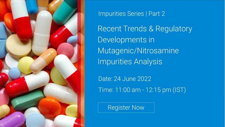 Agilent Technologies: Recent Trends & Regulatory Developments in Mutagenic/Nitrosamine Impurities Analysis
