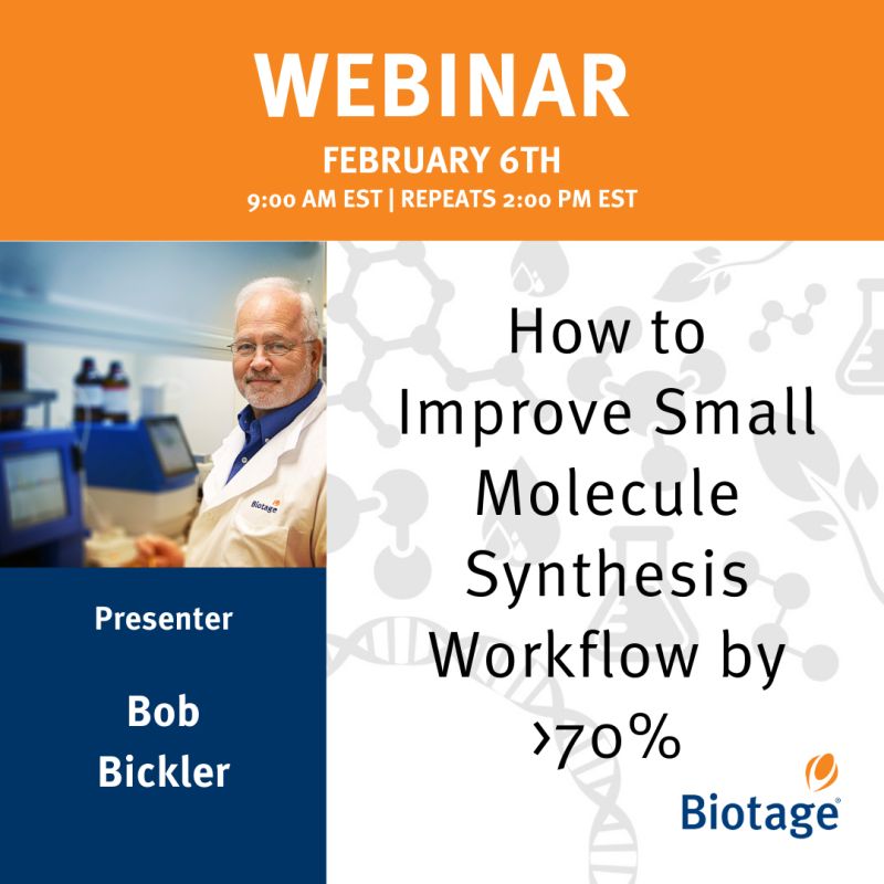 Biotage: How to Improve Small Molecule Synthesis Workflow by > 70%