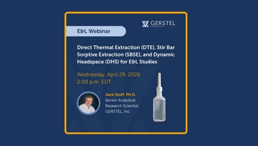 Direct Thermal Extraction (DTE), Stir Bar Sorptive Extraction (SBSE), and Dynamic Headspace (DHS) for E&L Studies