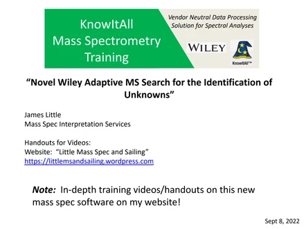 Wiley KnowItAll Mass Spec Training - Part 4: SearchIt/MineIt; Novel New Adaptive Library Search
