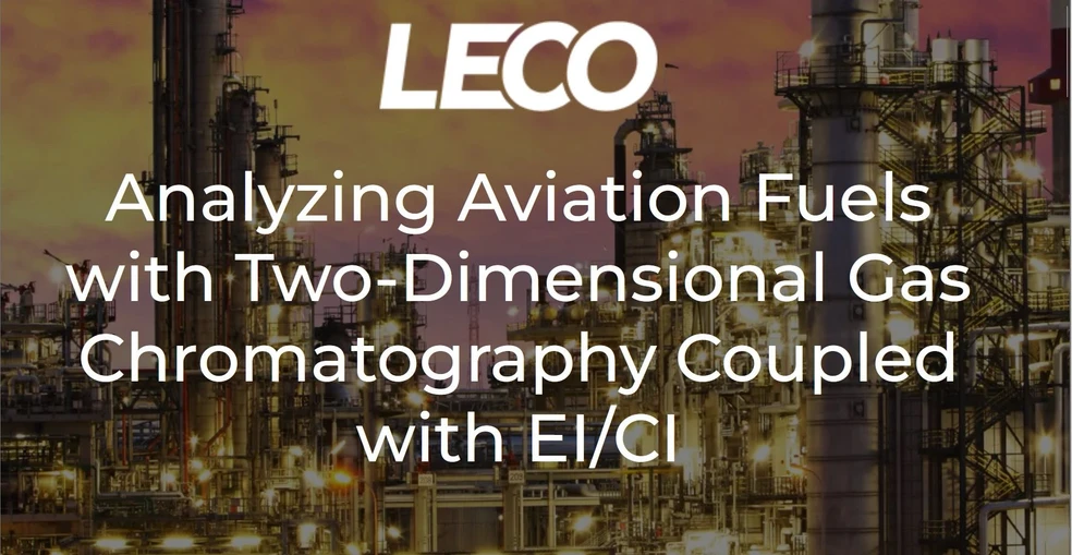 LECO: Analyzing Aviation Fuels with Two-Dimensional Gas Chromatography Coupled with EI/CI