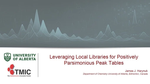 Leveraging Local Libraries for Positively Parsimonious Peak Tables (James Harynuk, MDCW 2026)