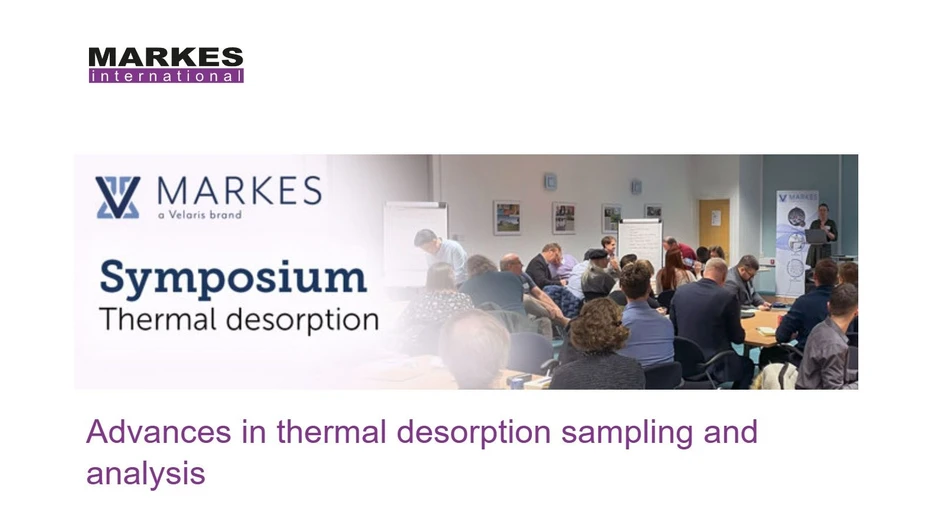 Markes International Symposium: Advances in thermal desorption sampling and analysis