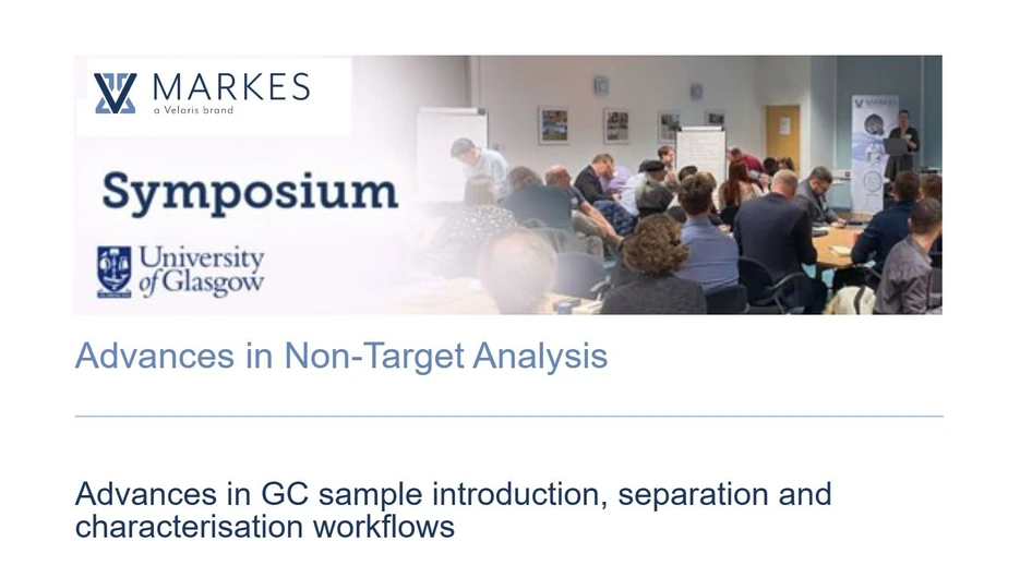 Markes International Symposium: Advances in GC sample introduction, separation and characterisation workflows