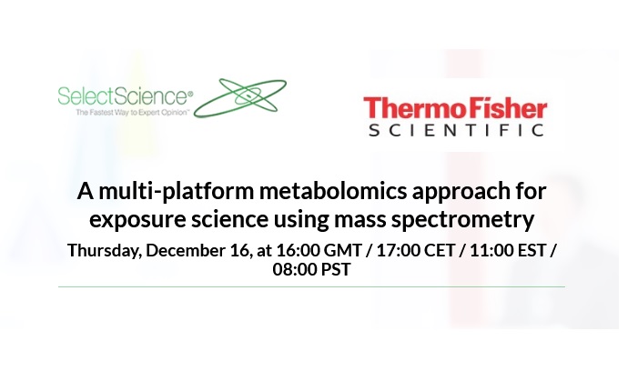 SelectScience: A multi-platform metabolomics approach for exposure science using mass spectrometry