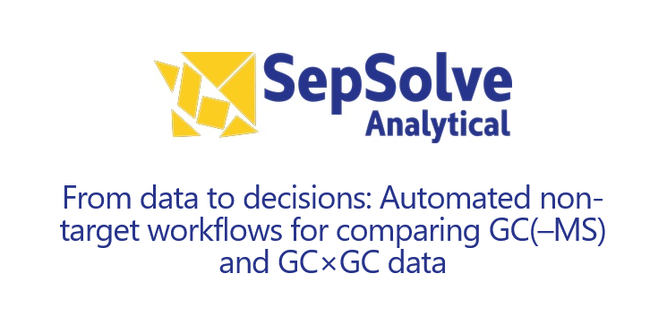 SepSolve: From data to decisions: Automated non-target workflows for comparing GC/MS and GC×GC data