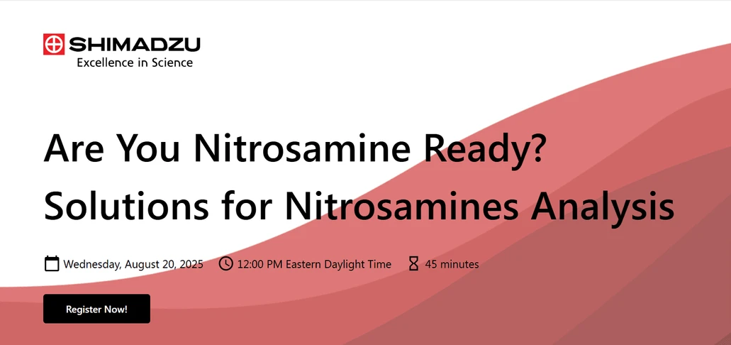 Shimadzu: Are you Nitrosamine Ready? Solutions for Nitrosamine Analysis