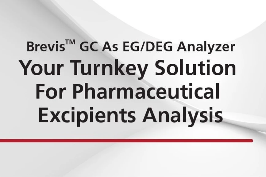 Shimadzu: Brevis GC As EG DEG Analyzer – Your Turnkey Solution For Pharmaceutical Excipients Analysis