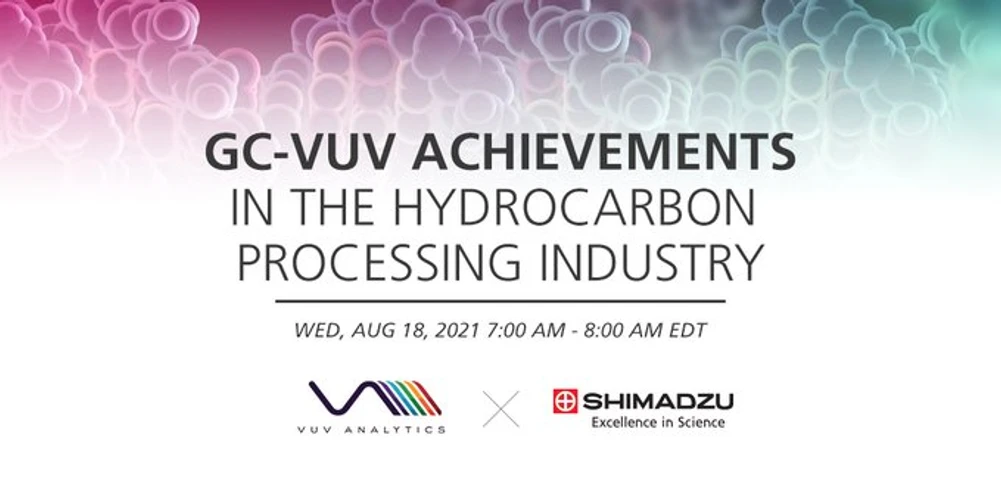 Shimadzu: GC-VUV Achievements in the Hydrocarbon Processing Industry