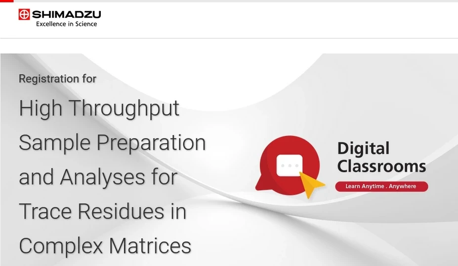 Shimadzu: High Throughput Sample Preparation and Analyses for Trace Residues in Complex Matrices
