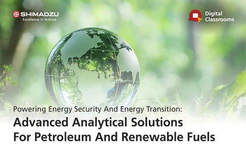 Powering Energy Security and the Energy Transition: Advanced Analytical Solutions for Petroleum and Renewable Fuels