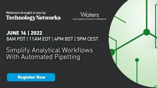 Technology Networks: Simplify Analytical Workflows With Automated Pipetting