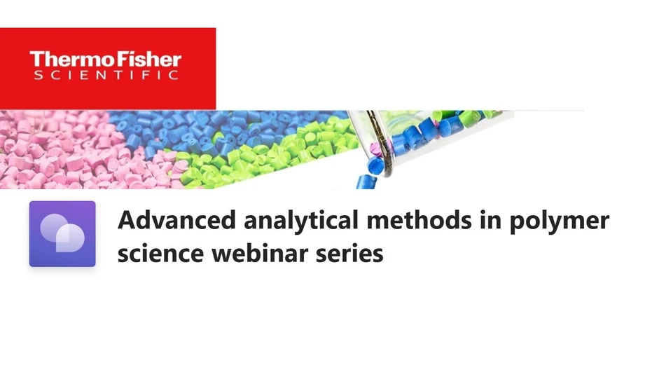 Thermo Fisher Scientific: Advanced analytical methods in polymer science webinar series