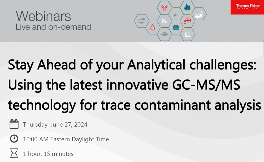 Thermo Fisher Scientific: Using the latest innovative GC-MS/MS technology for trace contaminant analysis