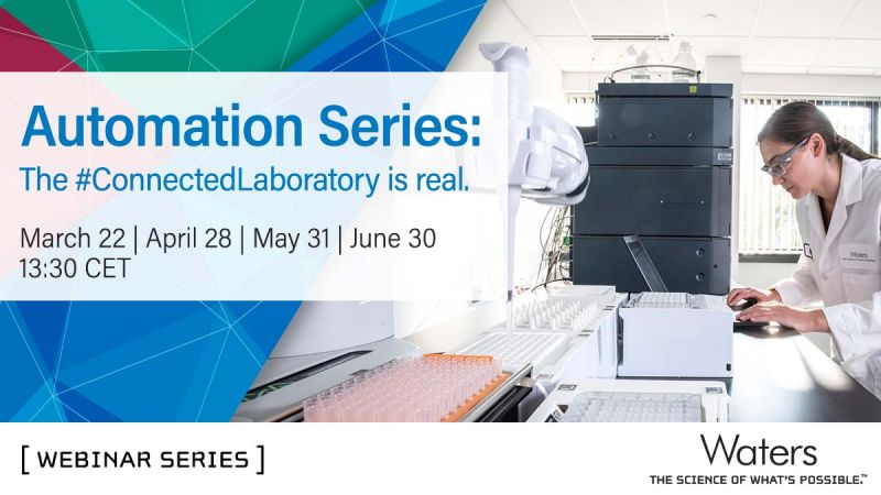 Waters Corporation: Automation series The #ConnectedLaboratory is real!