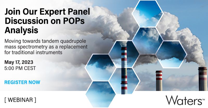 Waters Corporation: Expert Panel Discussion – Continued movement towards tandem quadrupole mass spectrometry as replacement for traditional high-resolution magnetic sector instruments for POPs analyses