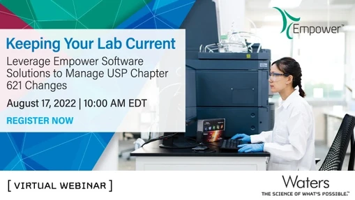 Keeping your lab current: Leveraging Empower Software Solutions to Manage Upcoming USP Chapter 621 changes