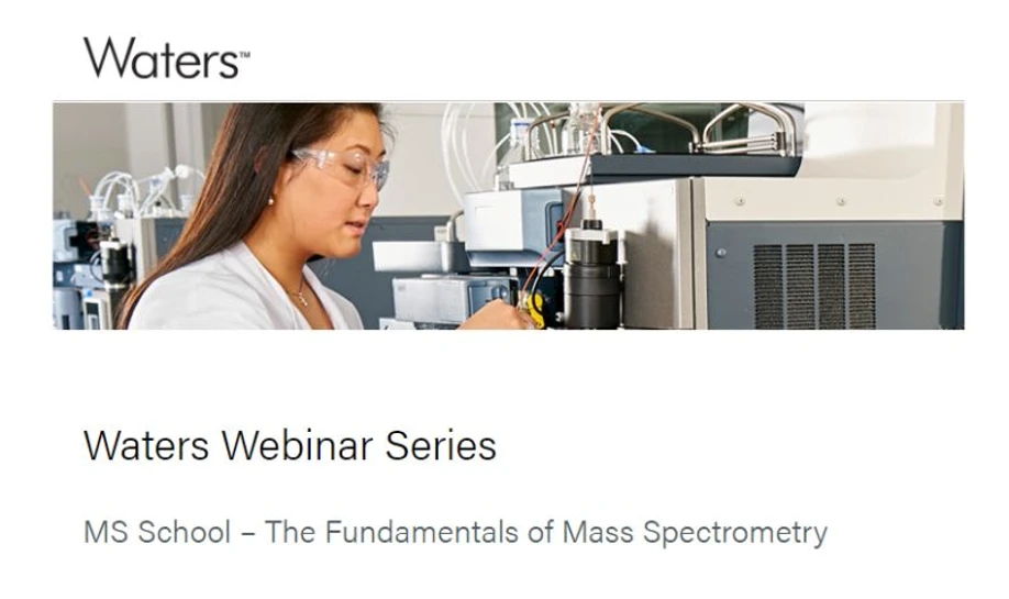 Waters Corporation: MS School – Fundamentals of Mass Spectrometry Series