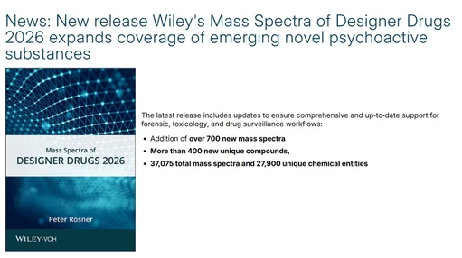 New release Wiley's Mass Spectra of Designer Drugs 2026 expands coverage of emerging novel psychoactive substances