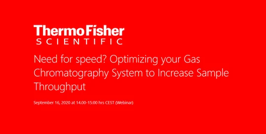 Need for speed? Optimizing your Gas Chromatography System to Increase Sample Throughput